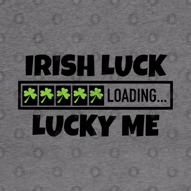 Irish Luck Loading, Lucky Me - Good Fortune by Eire